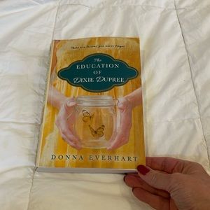 The Education of Dixie Dupree by Donna Everhart